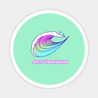 Just Vaporwave Magnet